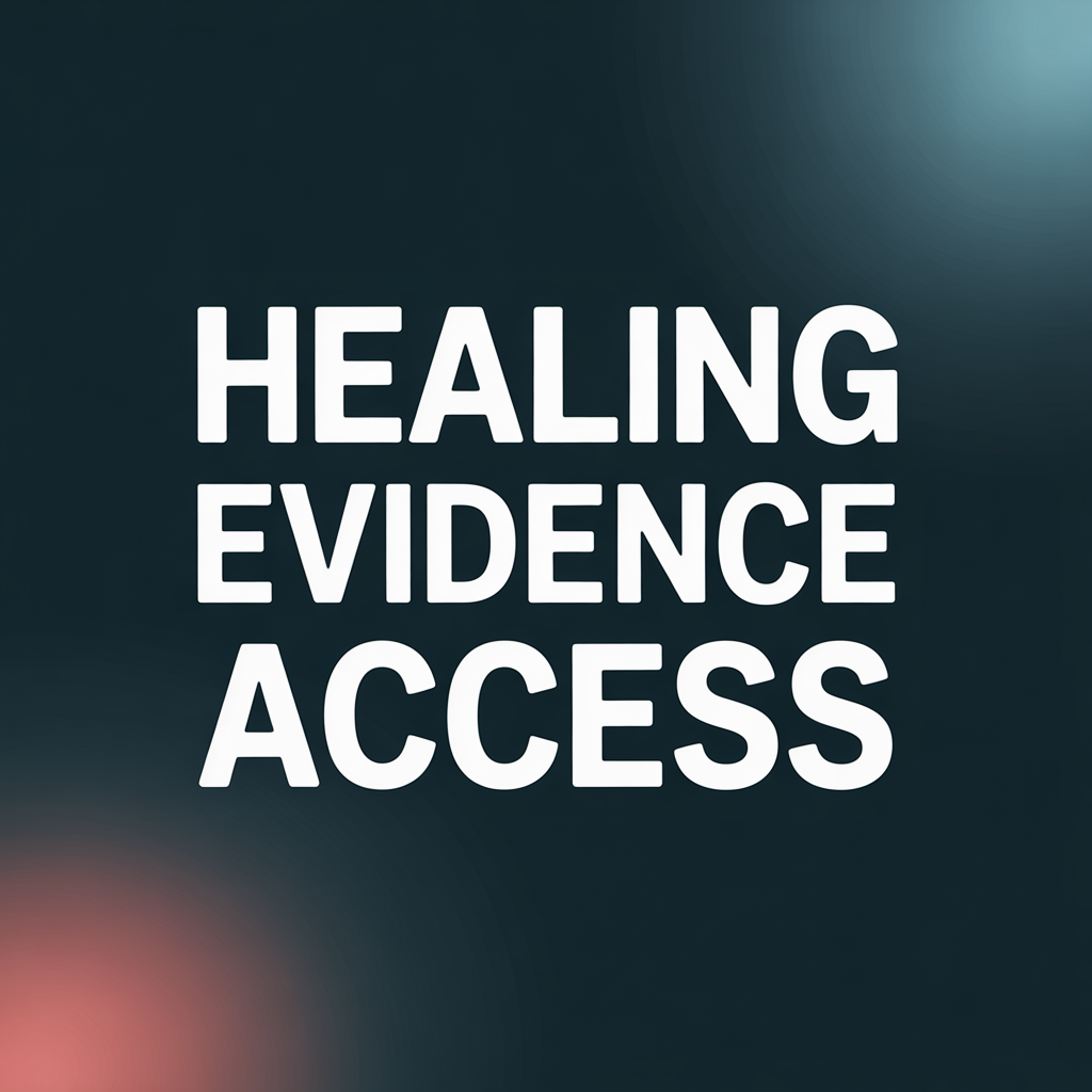 Healing, Evidence, Access